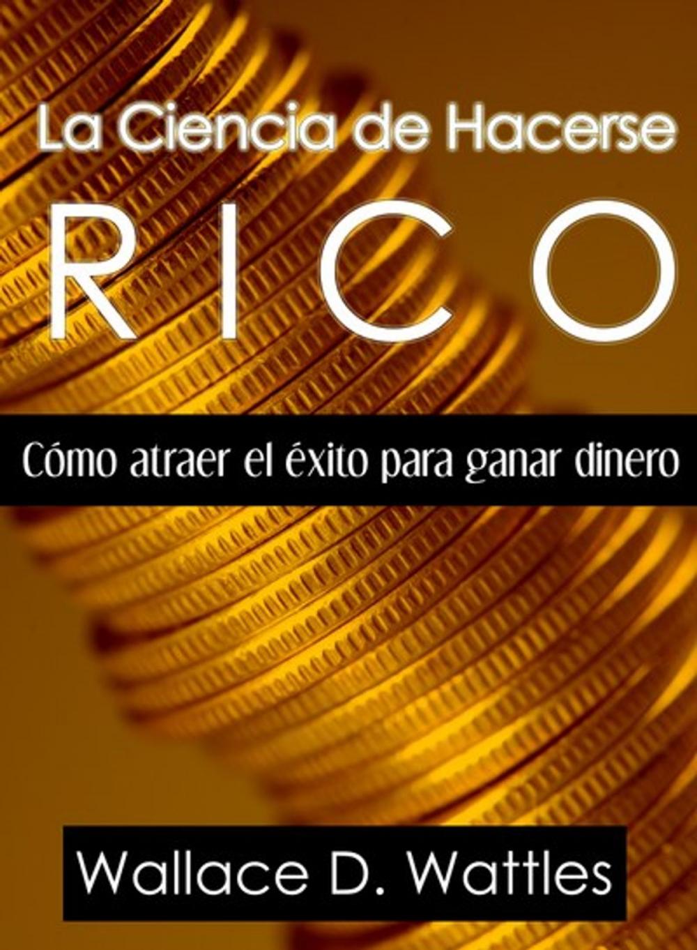 Big bigCover of La Ciencia de Hacerse Rico