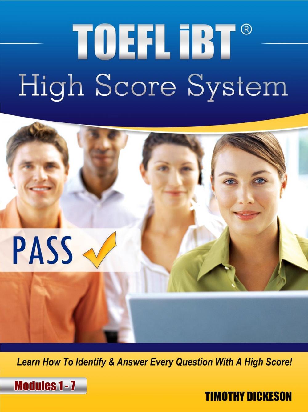 Big bigCover of TOEFL iBT High Score System: Learn How To Identify & Answer Every Question With A High Score!