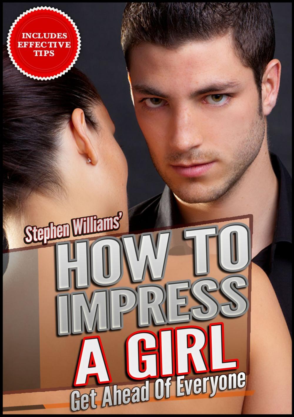 Big bigCover of How To Impress A Girl: Get Ahead Of Everyone