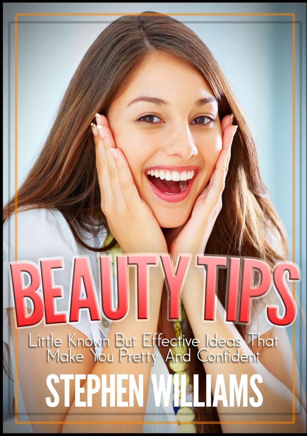 Big bigCover of Beauty Tips: Little Known But Effective Ideas That Make You Pretty And Confident