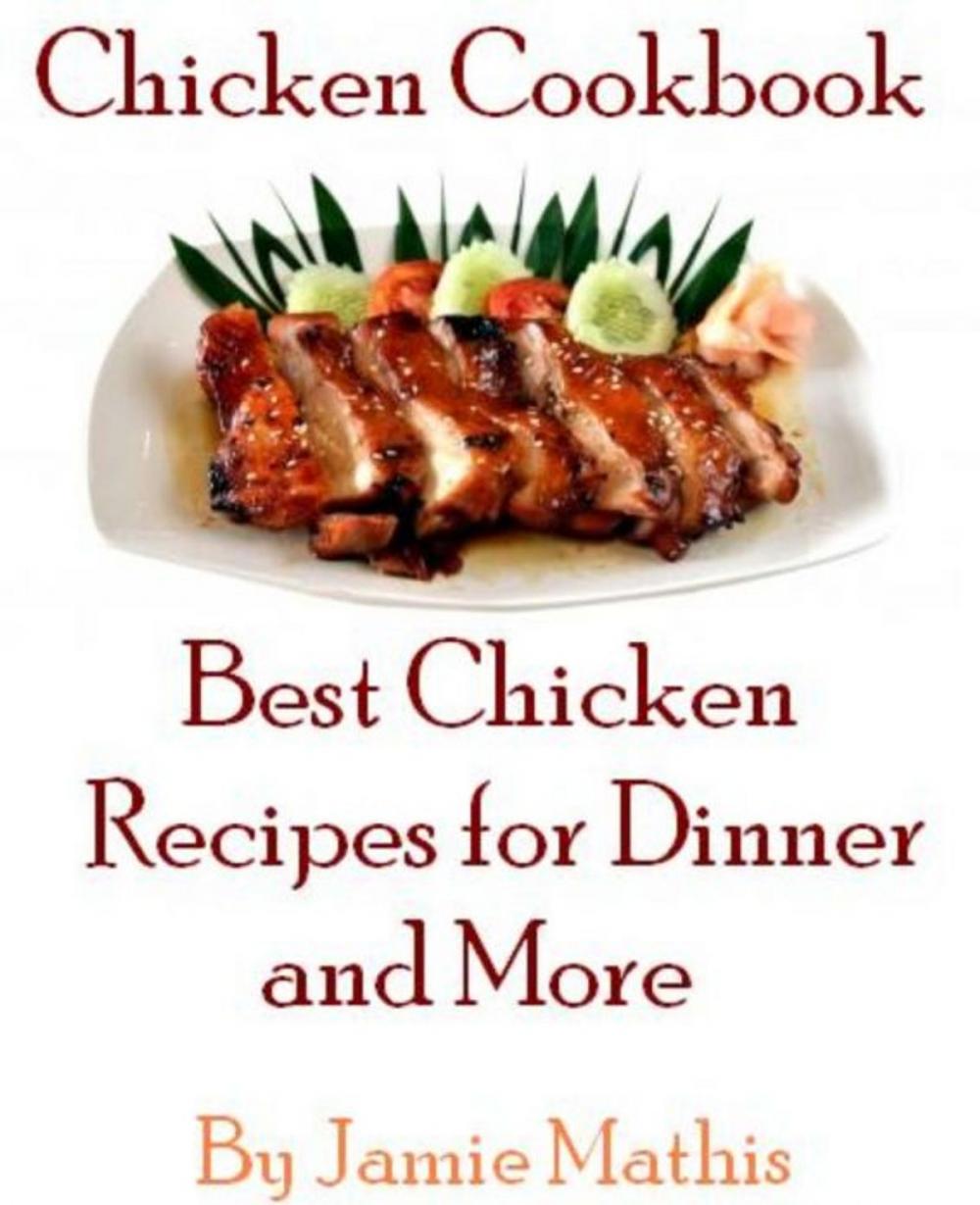 Big bigCover of Chicken Cookbook: Best Chicken Recipes for Dinner and More