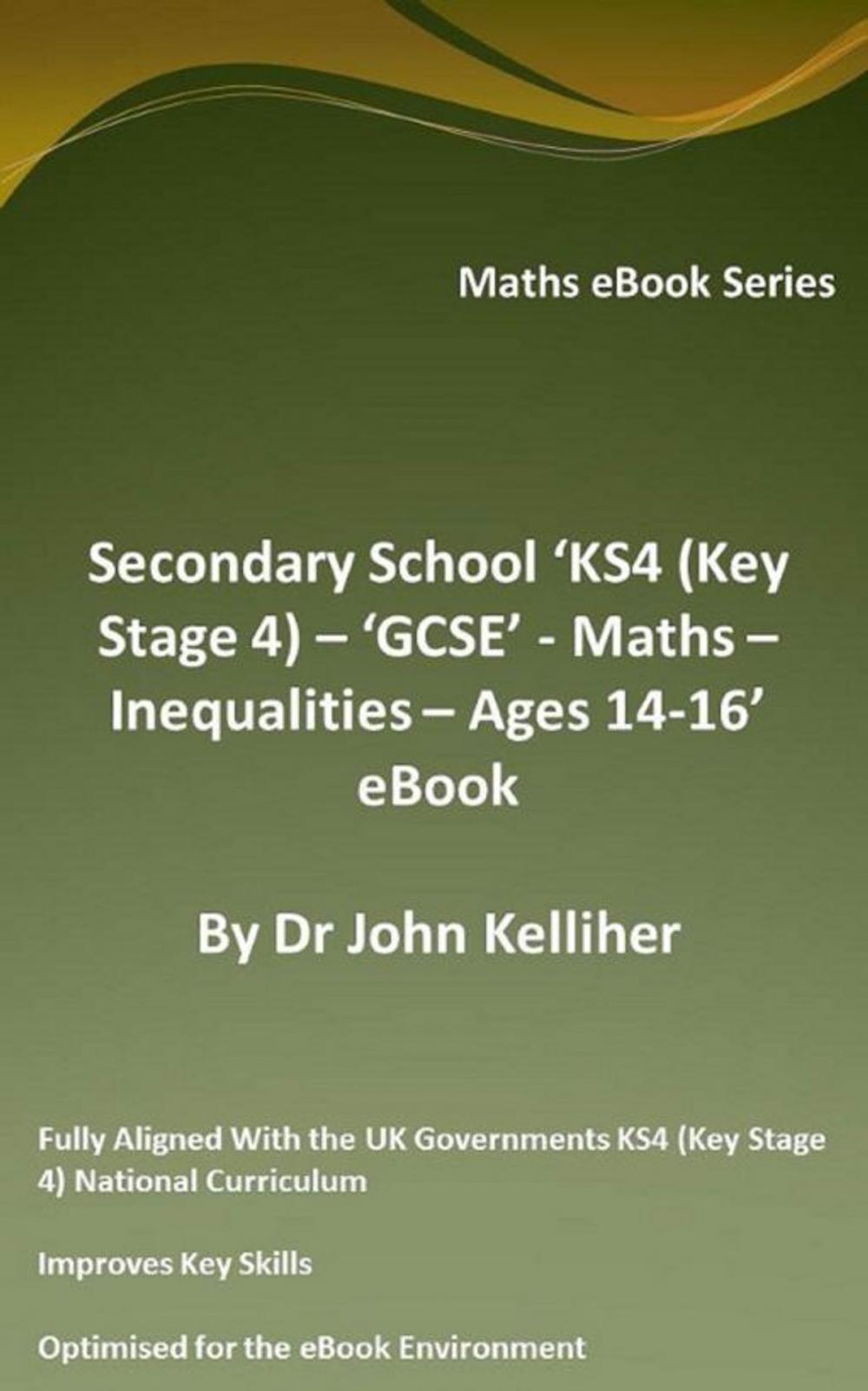 Big bigCover of Secondary School ‘KS4 (Key Stage 4) – ‘GCSE’ - Maths – Inequalities – Ages 14-16’ eBook