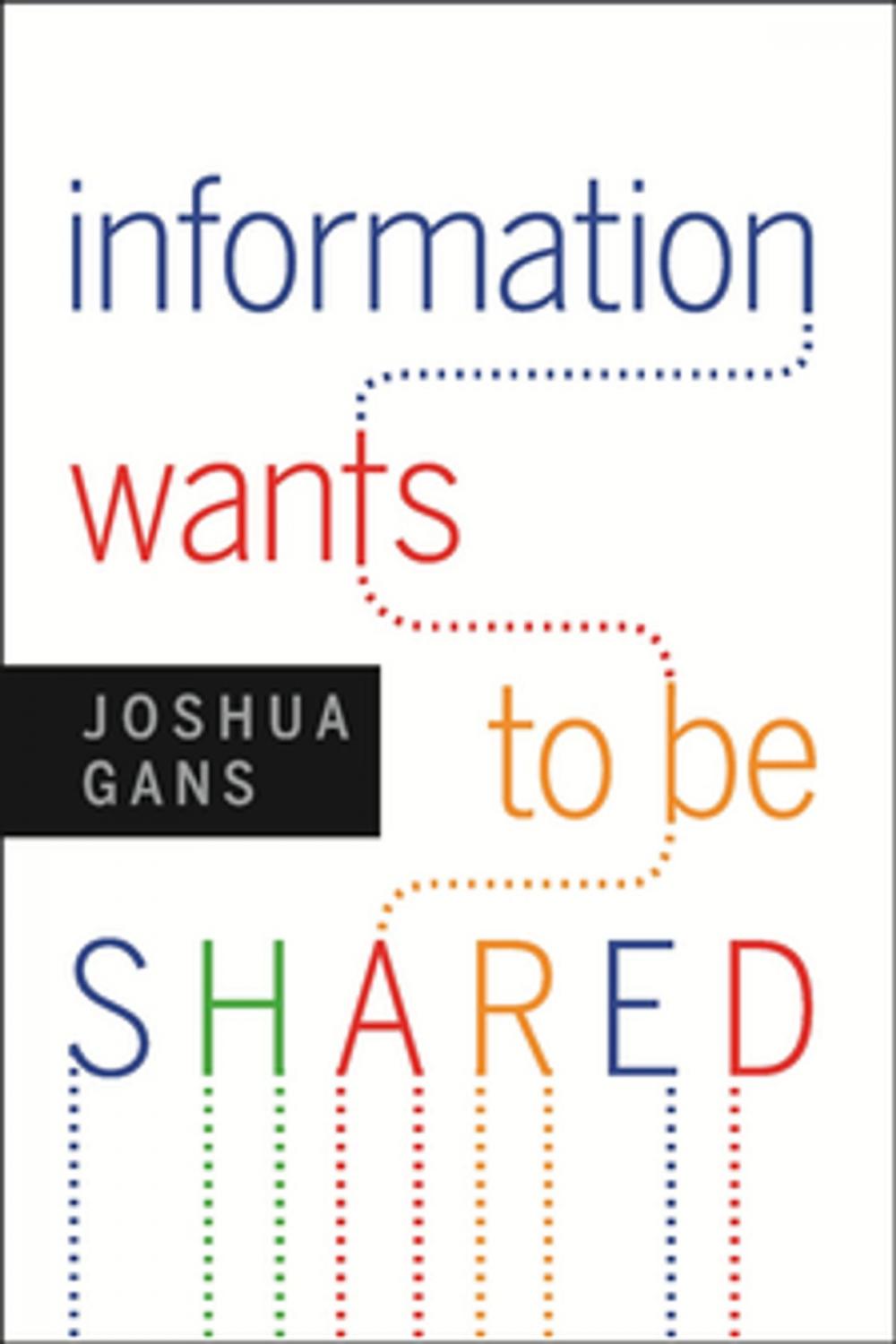 Big bigCover of Information Wants to Be Shared