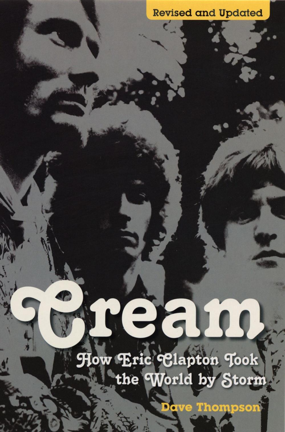 Big bigCover of Cream: How Eric Clapton Took the World by Storm