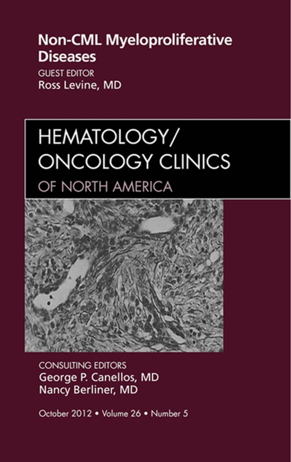 Big bigCover of Non-CML Myeloproliferative Diseases, An Issue of Hematology/Oncology Clinics of North America - E-Book