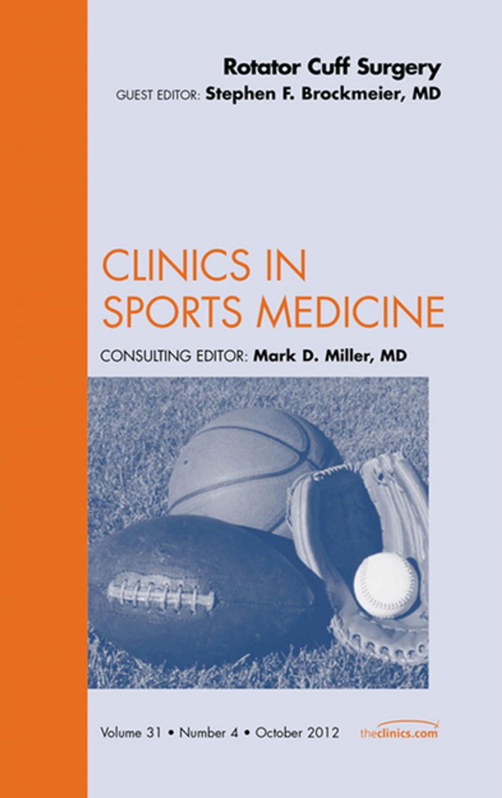 Big bigCover of Rotator Cuff Surgery, An Issue of Clinics in Sports Medicine - E-Book
