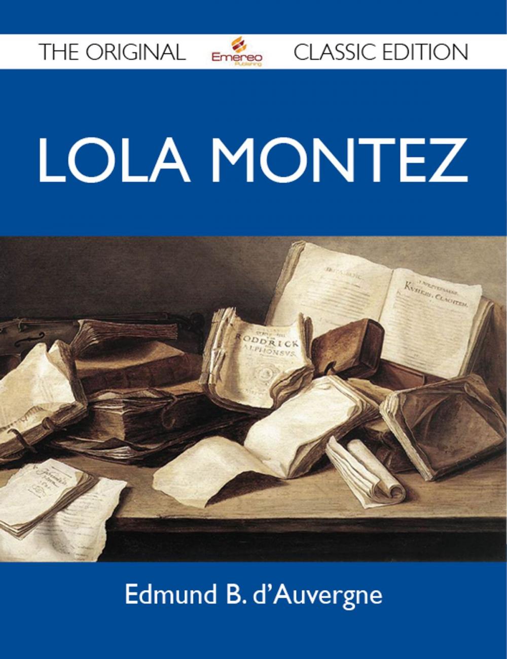 Big bigCover of Lola Montez - The Original Classic Edition
