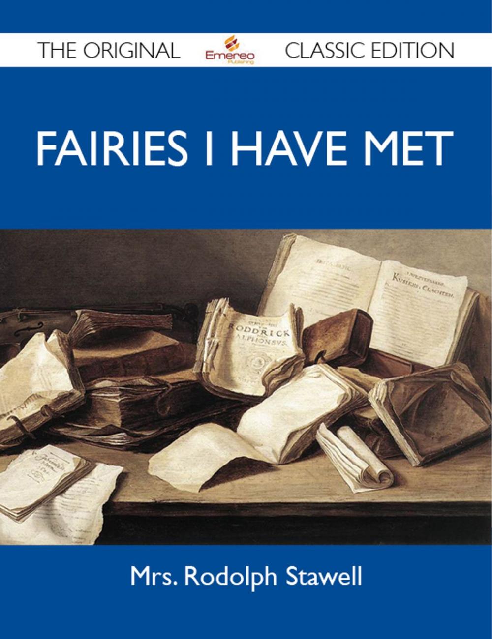 Big bigCover of Fairies I Have Met - The Original Classic Edition