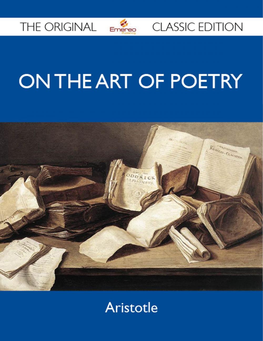 Big bigCover of On the Art of Poetry - The Original Classic Edition