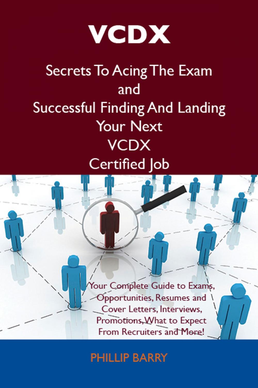 Big bigCover of VCDX Secrets To Acing The Exam and Successful Finding And Landing Your Next VCDX Certified Job