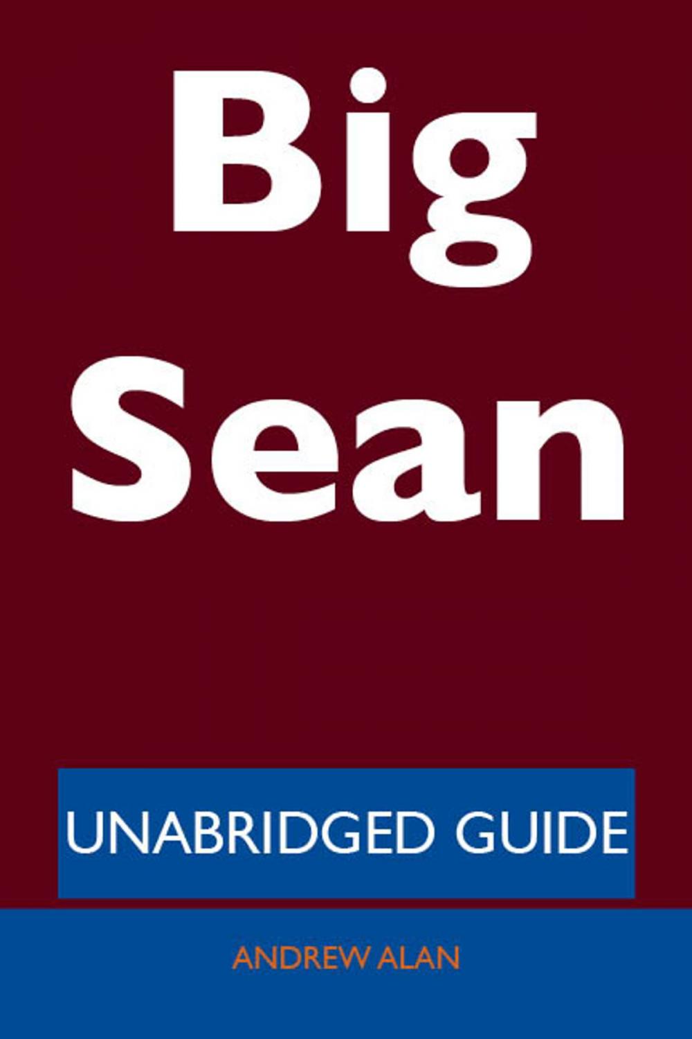 Big bigCover of Big Sean - Unabridged Guide
