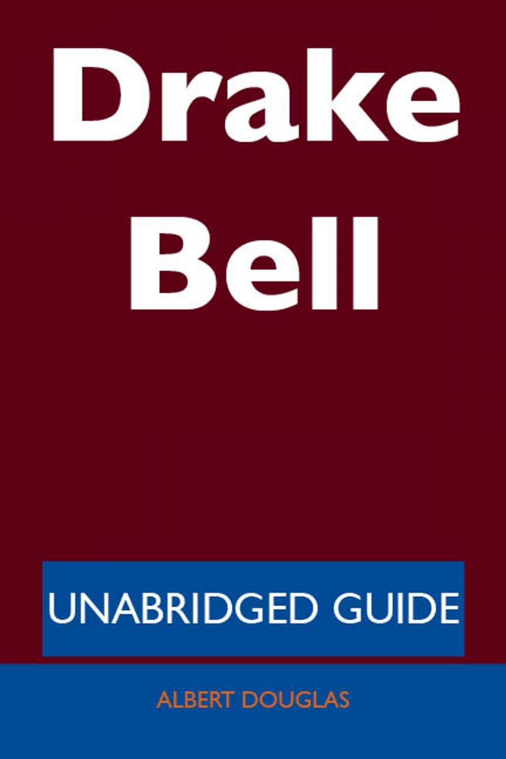 Big bigCover of Drake Bell - Unabridged Guide