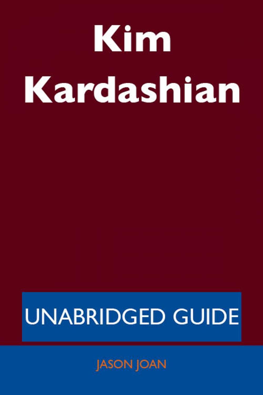 Big bigCover of Kim Kardashian - Unabridged Guide