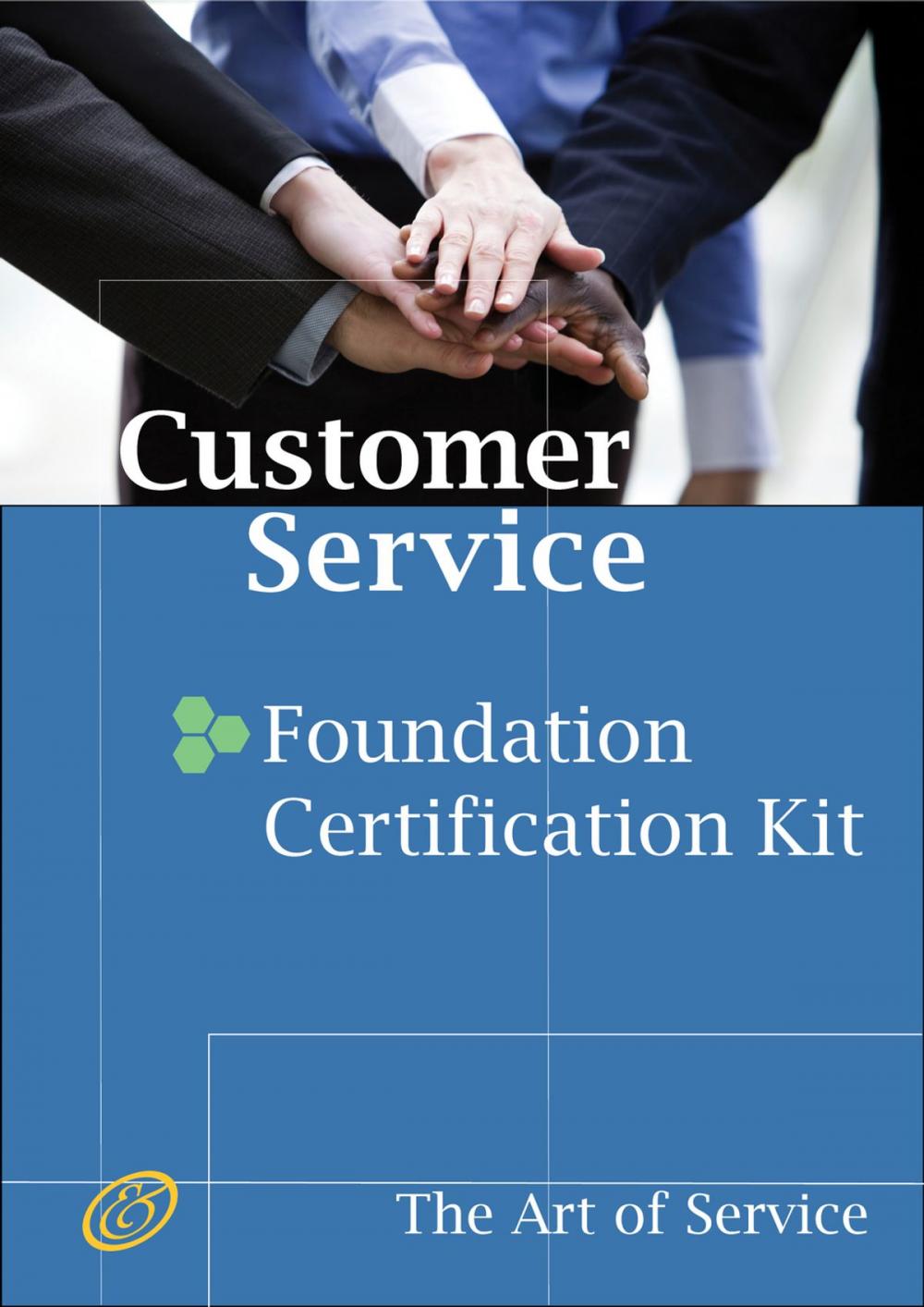 Big bigCover of Customer Service Foundation Level Full Certification Kit - Complete Skills, Training, and Support Steps to Remarkable Customer Service