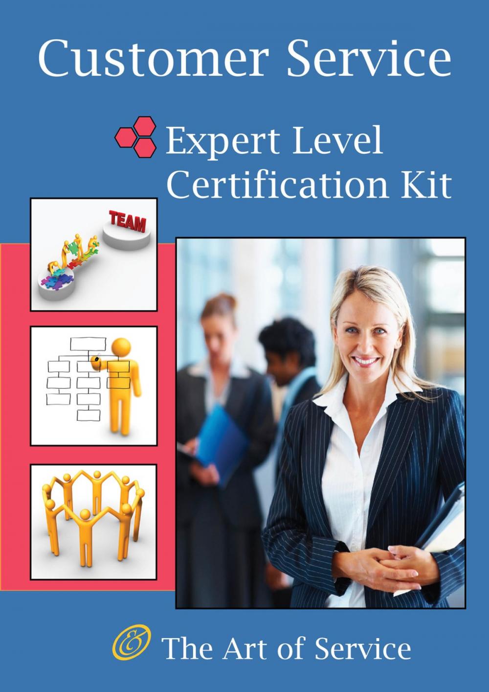Big bigCover of Customer Service Expert Level Full Certification Kit - Complete Skills, Training, and Support Steps to the Best Customer Experience by Redefining and Improving Customer Experience