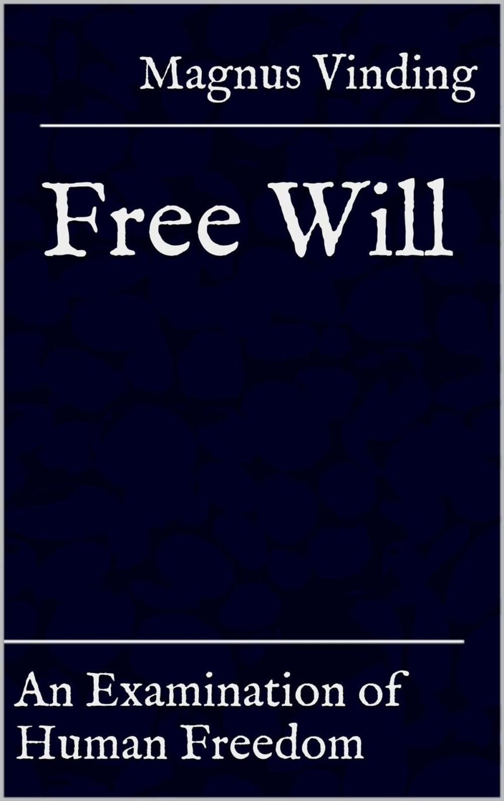 Big bigCover of Free Will: An Examination of Human Freedom