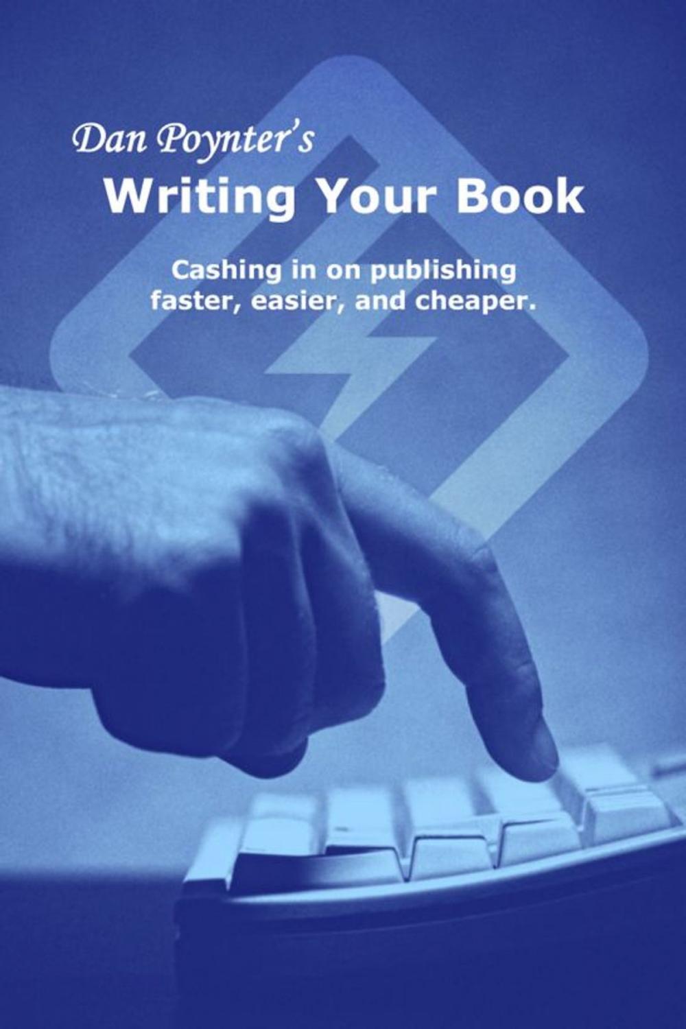 Big bigCover of Writing Your Book: Cashing in on publishing faster, easier, and cheaper