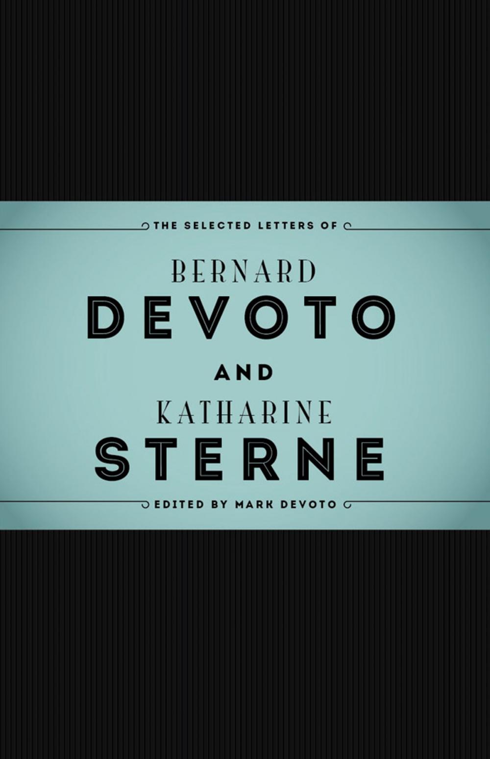 Big bigCover of The Selected Letters of Bernard DeVoto and Katharine Sterne