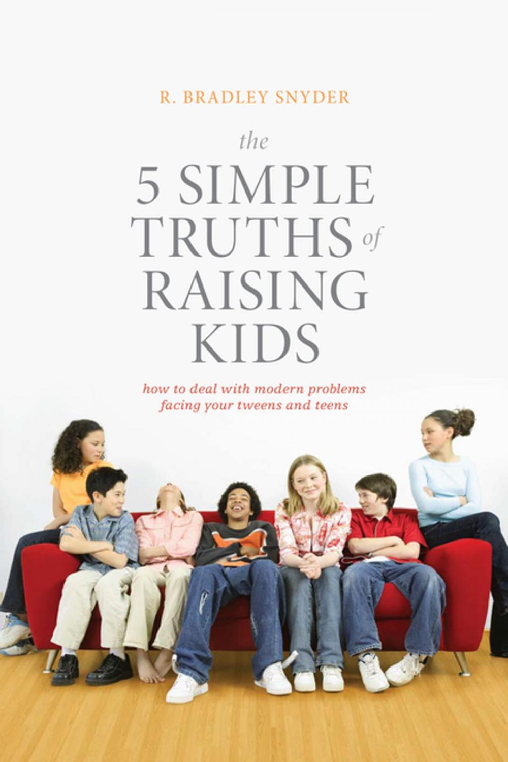Big bigCover of The 5 Simple Truths of Raising Kids