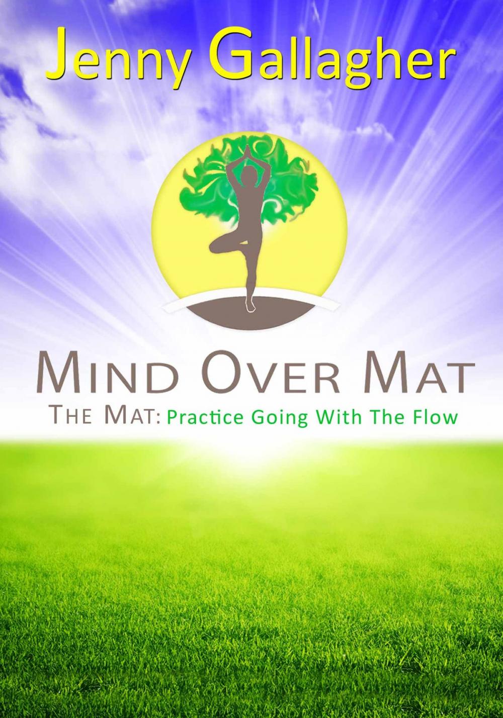 Big bigCover of Mind Over Mat - The Mat: Practice Going with the Flow