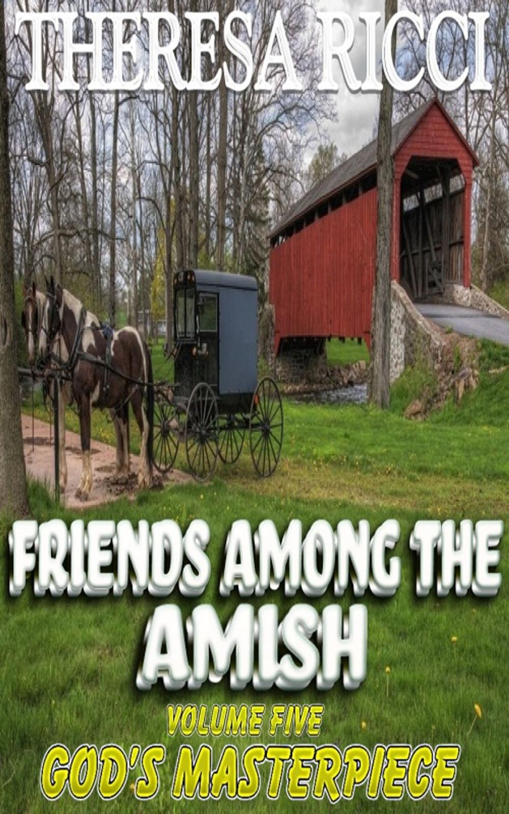 Big bigCover of Friends Among The Amish - Volume 5 - God's Masterpiece