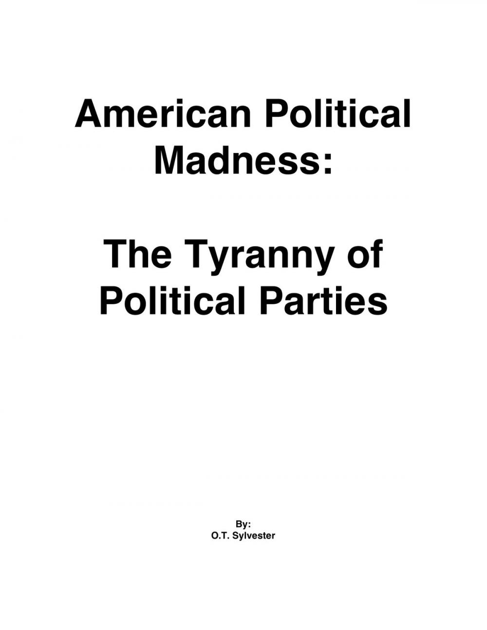 Big bigCover of American Political Madness: The Tyranny of Political Parties