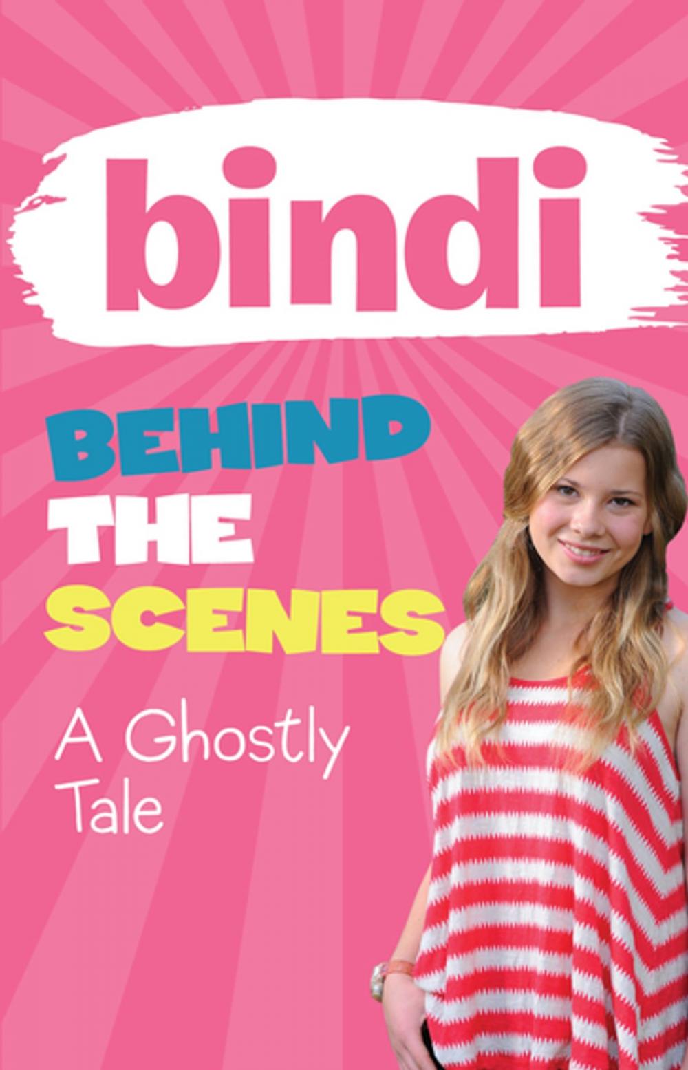 Big bigCover of Bindi Behind The Scenes 6: A Ghostly Tale