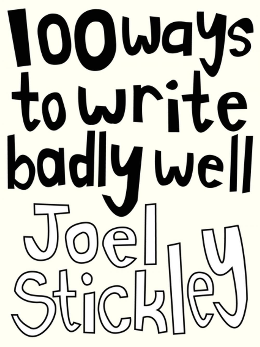 Big bigCover of 100 Ways to Write Badly Well