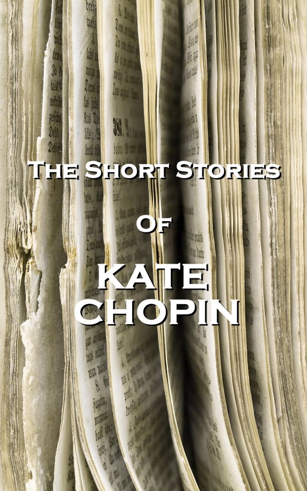 Big bigCover of The Short Stories Of Kate Chopin