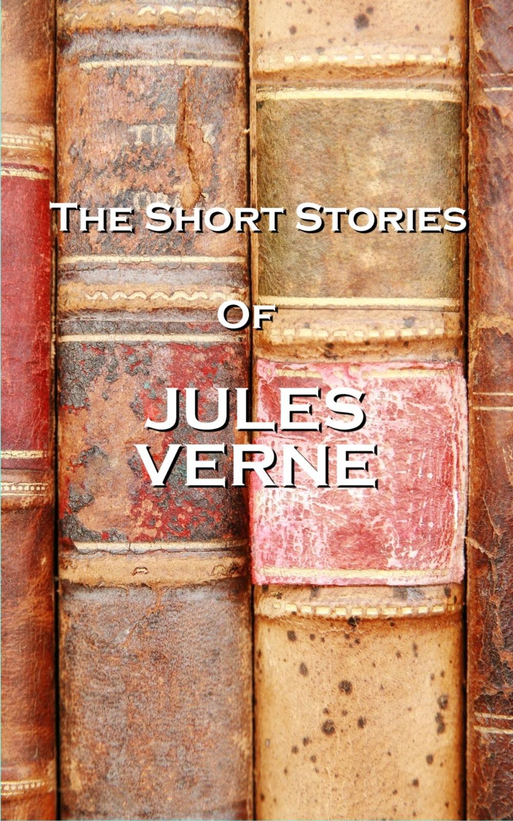 Big bigCover of The Short Stories Of Jules Verne