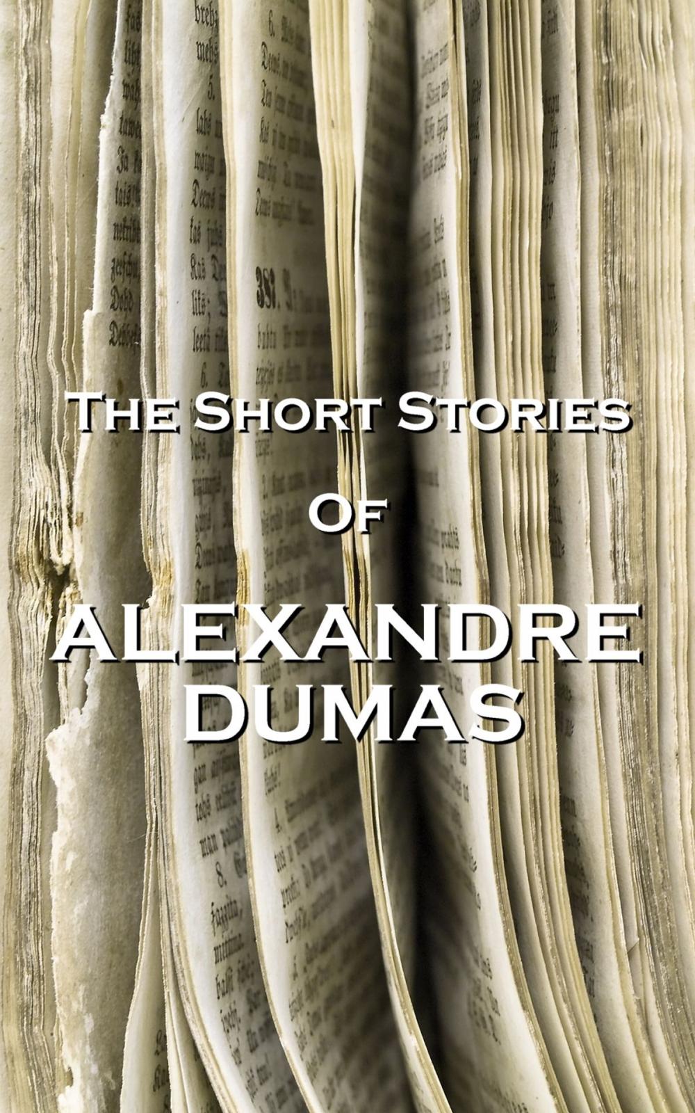 Big bigCover of The Short Stories Of Alexandre Dumas