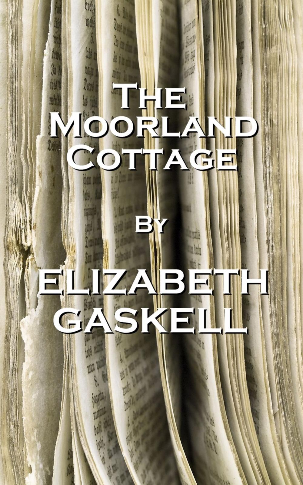 Big bigCover of The Moorland Cottage, By Elizabeth Gaskell