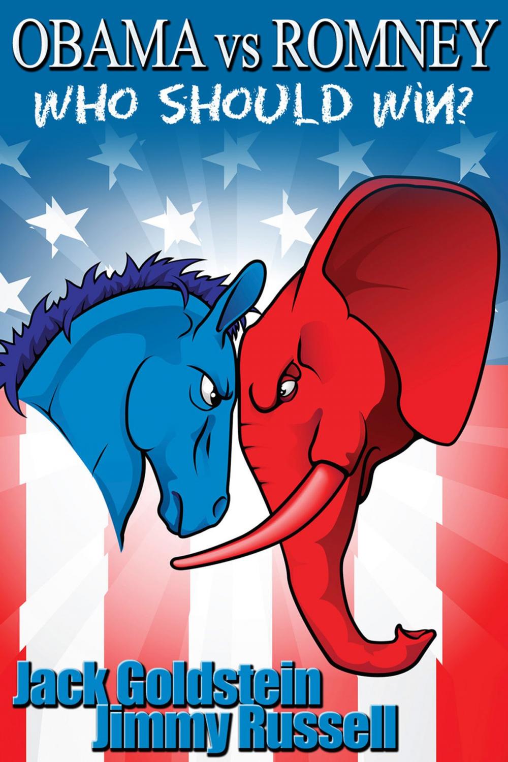 Big bigCover of Obama vs Romney: Who Should Win?