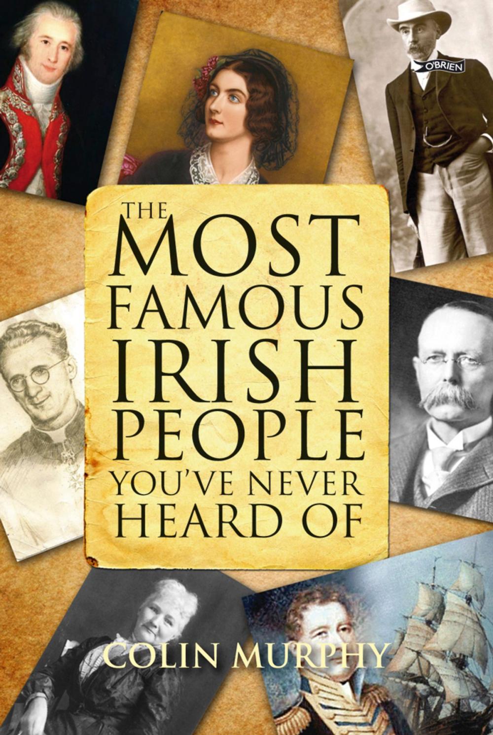 Big bigCover of The Most Famous Irish People You've Never Heard Of
