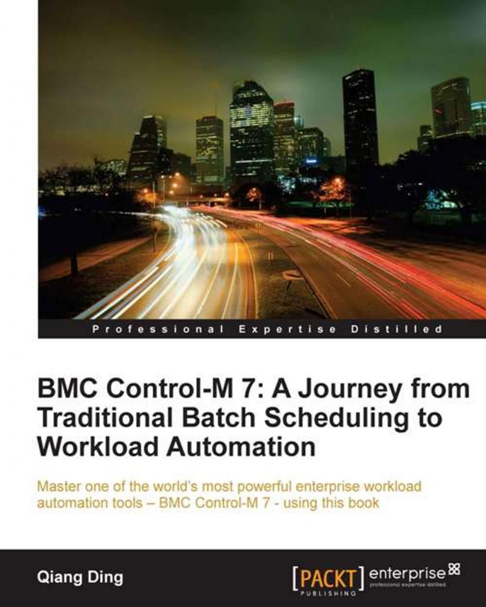 Big bigCover of BMC Control-M 7: A Journey from Traditional Batch Scheduling to Workload Automation