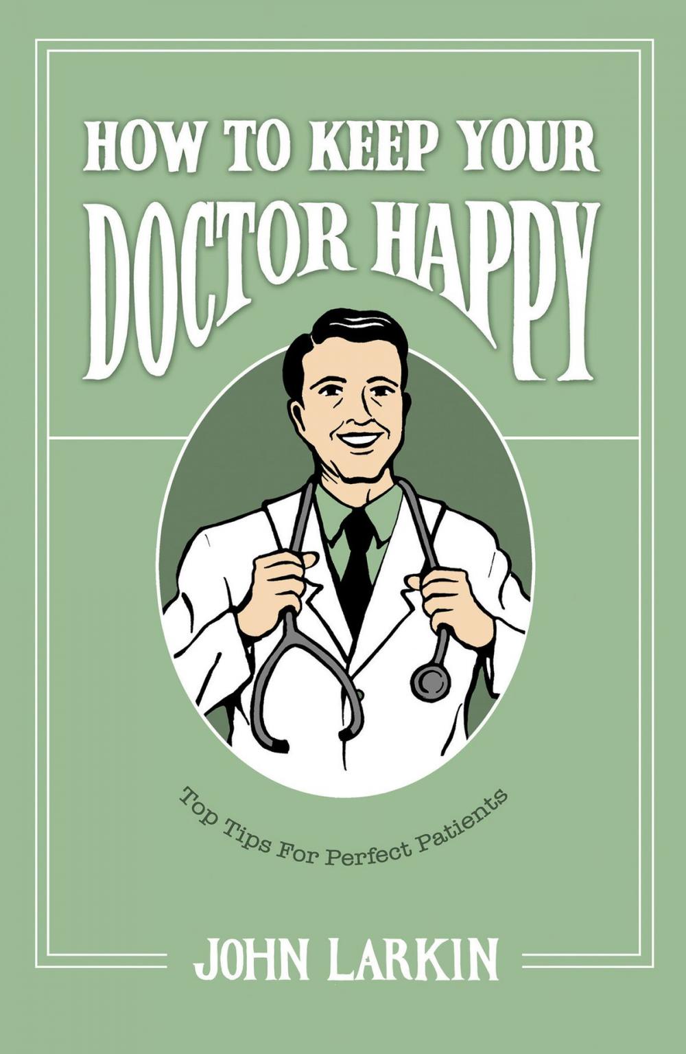 Big bigCover of How to Keep Your Doctor Happy