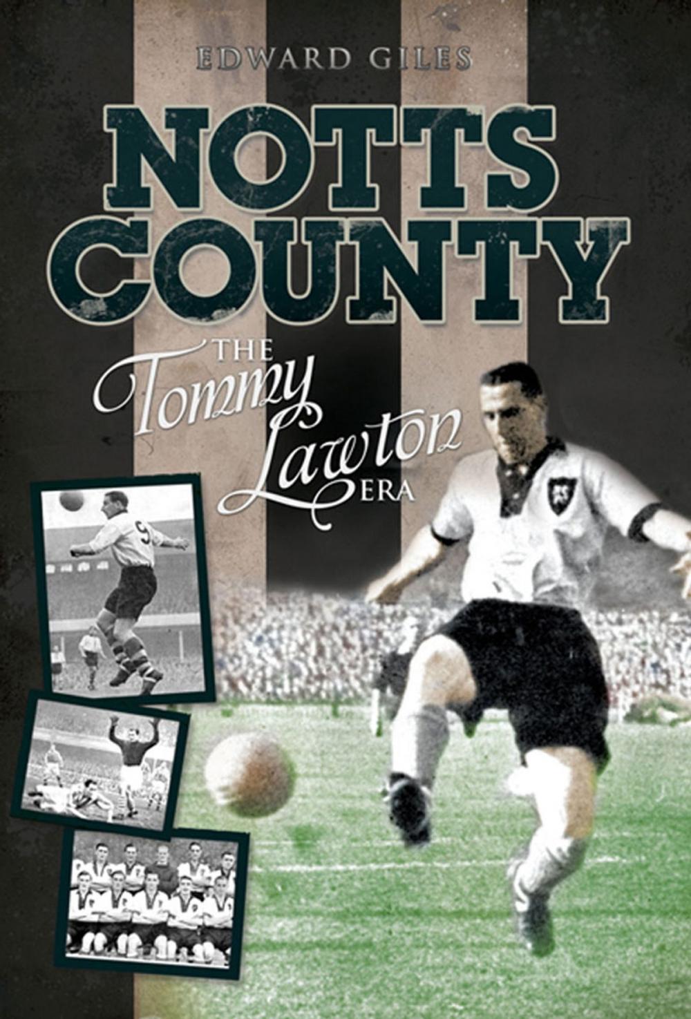 Big bigCover of Notts County: The Tommy Lawton Era