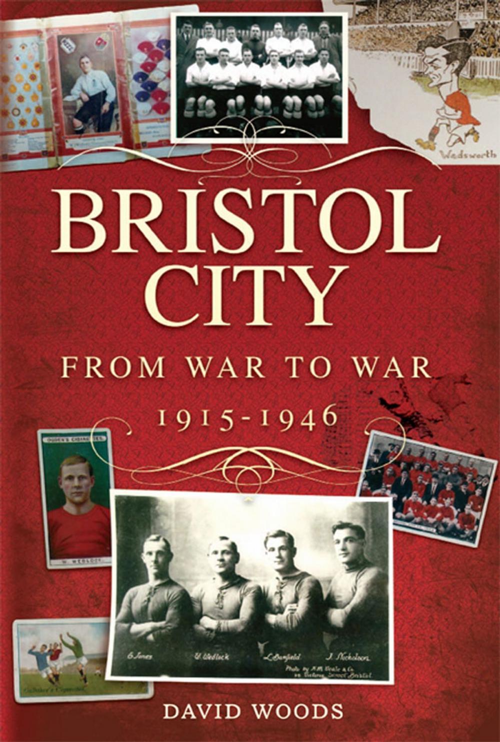 Big bigCover of Bristol City: From War to War 1915-1946