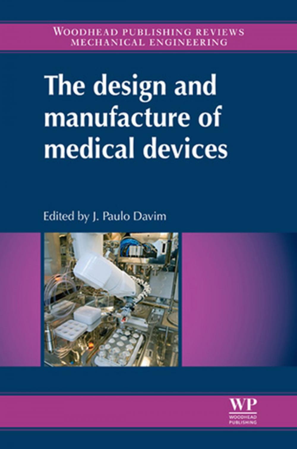 Big bigCover of The Design and Manufacture of Medical Devices