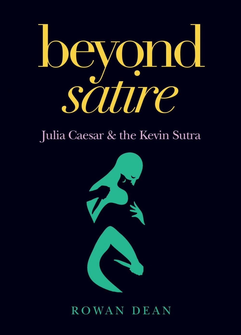 Big bigCover of Beyond Satire: Julia Caesar & the Kevin Sutra
