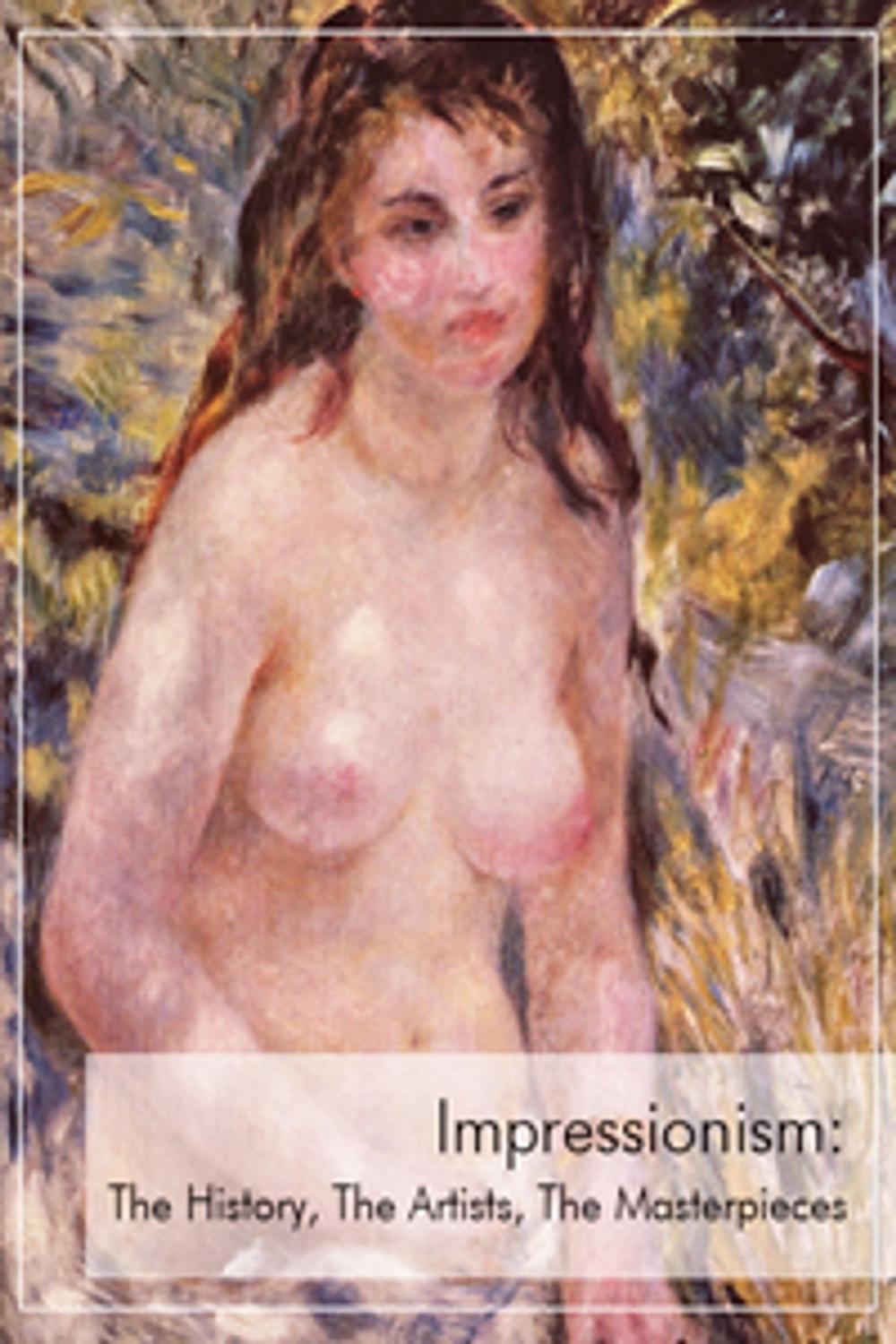 Big bigCover of Impressionism: The history, The artists, The masterpieces