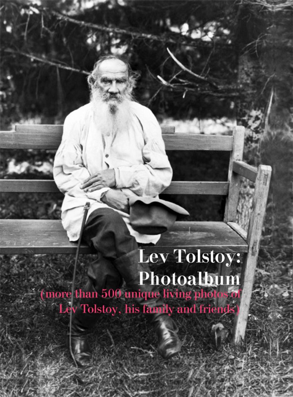 Big bigCover of Lev Tolstoy: Photoalbum (more than 500 unique living photos of Lev Tolstoy, his family and friends)