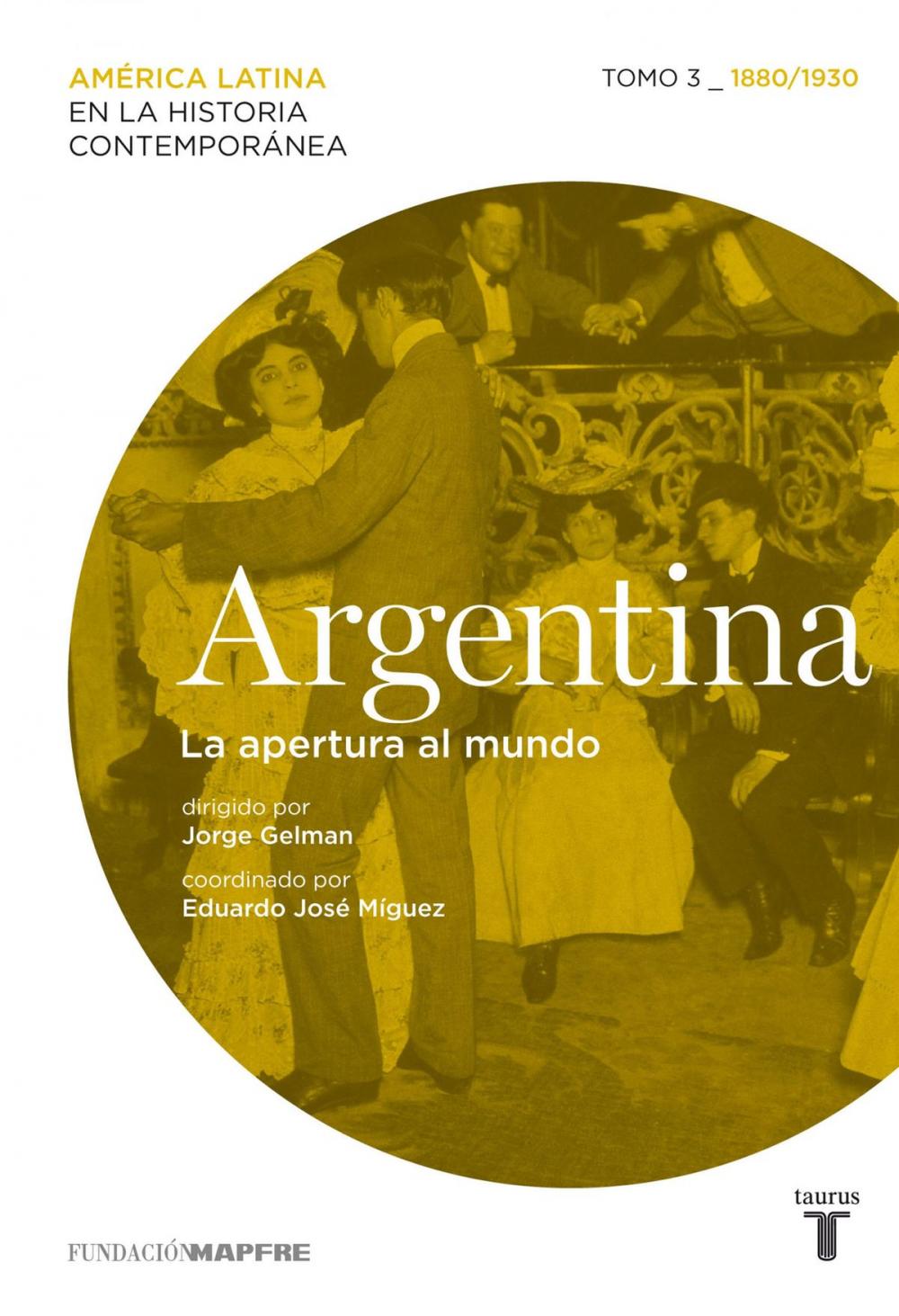Big bigCover of Argentina. La apertura al mundo. Tomo 3 (1880-1930)