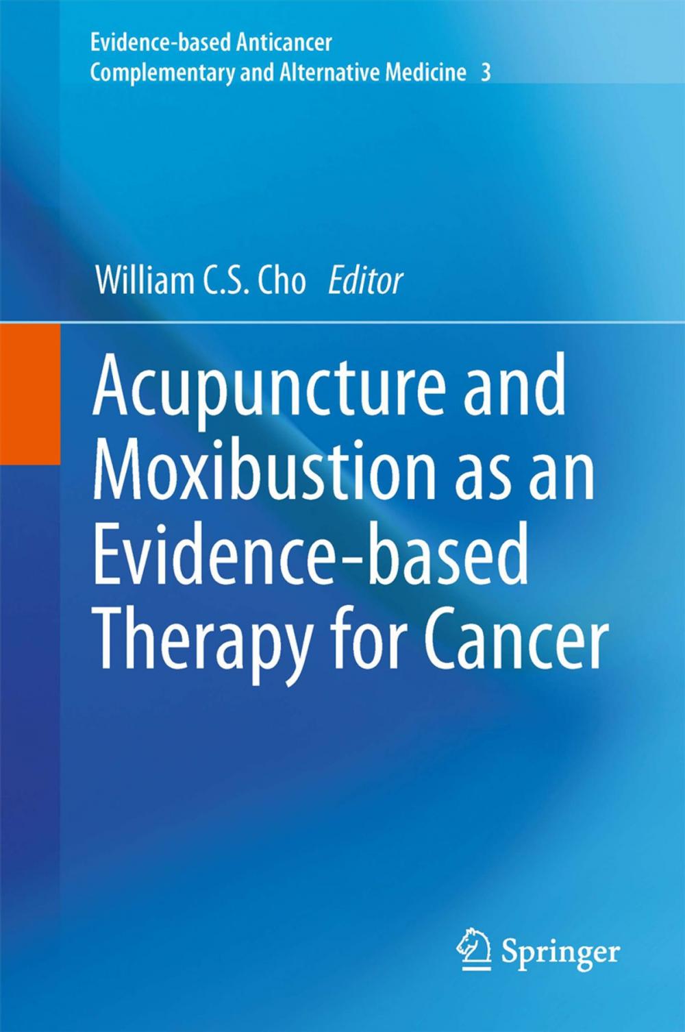 Big bigCover of Acupuncture and Moxibustion as an Evidence-based Therapy for Cancer