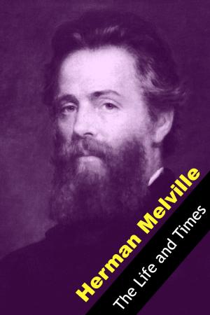 Cover of the book The Life and Times of Herman Melville by Mark Twain