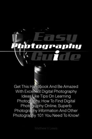 Cover of the book Easy Photography Guide by Sarah R. Cox