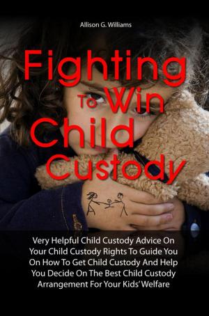 Cover of the book Fighting To Win Child Custody by Grace J. Elam