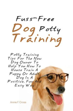 Cover of the book Fuss-Free Dog Potty Training by Sharon I. Brockway