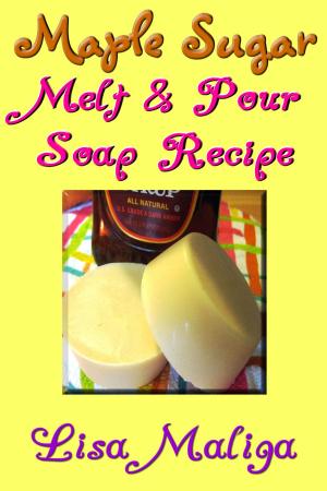 Cover of the book Maple Sugar Melt & Pour Soap Recipe by Antonio Ramos Revillas