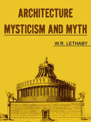 Cover of the book Architecture, Mysticism and Myth by H. P. Lovecraft
